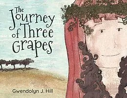 E-Book (epub) Journey of Three Grapes von Jenny Hill