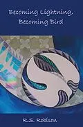 E-Book (epub) Becoming Lightning, Becoming Bird von R. S. Robison