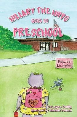 E-Book (epub) Hillary the Hippo Goes to Preschool von C. Delayne Duffy