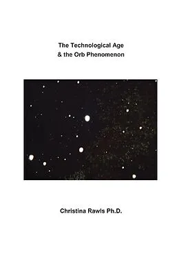 E-Book (epub) Technological Age & the Orb Phenomenon von Christina Rawls