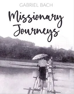 E-Book (epub) Missionary Journeys von Gabriel Bach