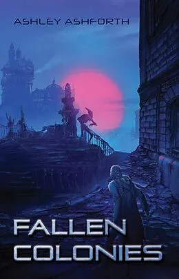 E-Book (epub) Fallen Colonies von Ashley Ashforth