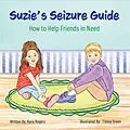 E-Book (epub) Suzie's Seizure Guide von Kara Rogers