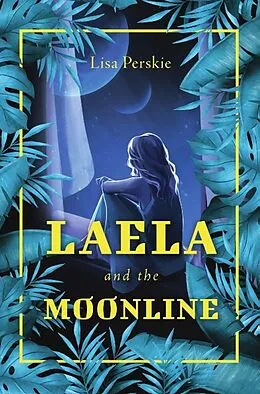 E-Book (epub) Laela and the Moonline von Lisa Perskie Rodriguez