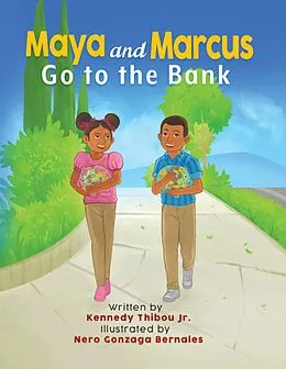 E-Book (epub) Maya and Marcus Go to the Bank von Jr. Kennedy Thibou