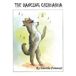 E-Book (epub) THE DANCING CHIHUAHUA von Carole Franco