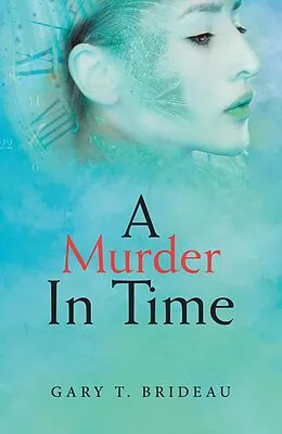 E-Book (epub) A Murder in Time von Gary T. Brideau