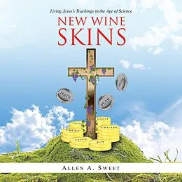 E-Book (epub) New Wine Skins von Allen A. Sweet