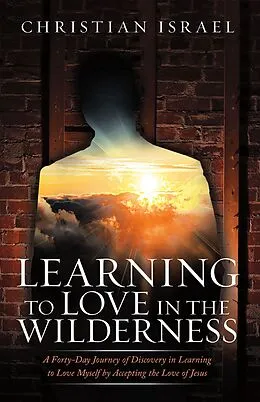 E-Book (epub) Learning to Love in the Wilderness von Christian Israel