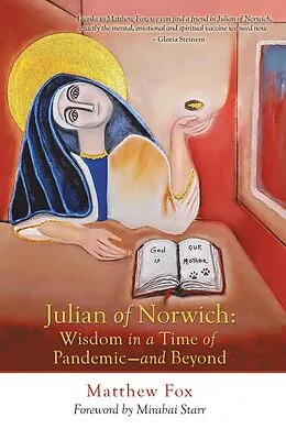 E-Book (epub) Julian of Norwich: Wisdom in a Time of Pandemic-And Beyond von Matthew Fox