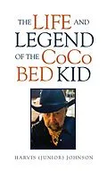 E-Book (epub) The Life and Legend of the Coco Bed Kid von Harvis Johnson