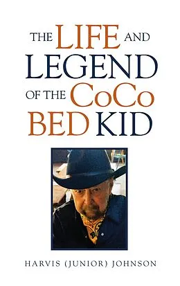 E-Book (epub) The Life and Legend of the Coco Bed Kid von Harvis Johnson