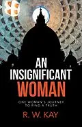 E-Book (epub) An Insignificant Woman von R. W. Kay