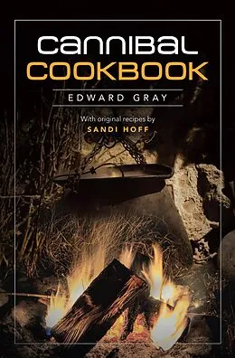 E-Book (epub) Cannibal Cookbook von Edward Gray