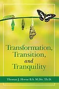 E-Book (epub) Transformation, Transition, and Tranquility von Thomas J. Horne B. S. M. Div. Th. D.