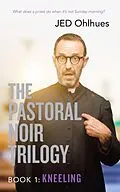 E-Book (epub) The Pastoral Noir Trilogy, Book 1: von Jed Ohlhues