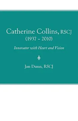 E-Book (epub) Catherine Collins, Rscj (1937 - 2010) von Jan Dunn Rscj