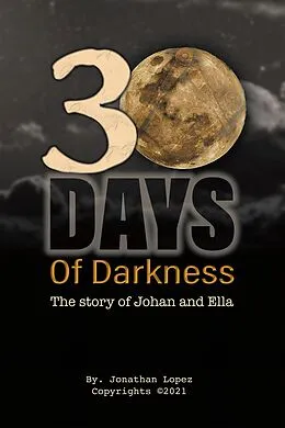 E-Book (epub) 30 Days of Darkness von Jonathan Lopez