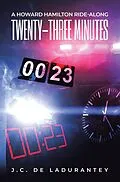 E-Book (epub) Twenty-Three Minutes von J. C. De Ladurantey