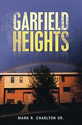 eBook (epub) Garfield Heights de Mark R. Charlton Sr.