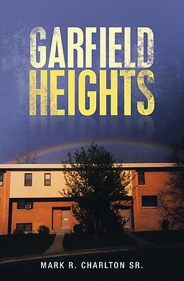 eBook (epub) Garfield Heights de Mark R. Charlton Sr.