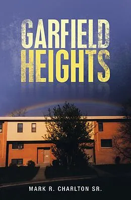 E-Book (epub) Garfield Heights von Mark R. Charlton Sr.