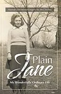 E-Book (epub) Plain Jane von Hannah Jane White, Gregory W. McClinchey