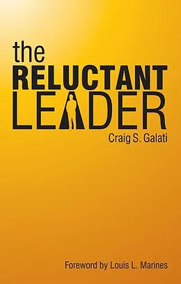 E-Book (epub) The Reluctant Leader von Craig S. Galati