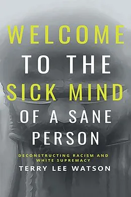 E-Book (epub) Welcome to the Sick Mind of a Sane Person von Terry Lee Watson