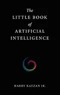 E-Book (epub) The Little Book of Artificial Intelligence von Harry Katzan Jr.