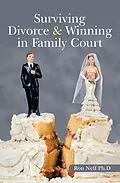 E-Book (epub) Surviving Divorce & Winning in Family Court von Ron Neff Ph. D