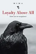 E-Book (epub) Loyalty Above All (There Are No Exceptions) von Mima