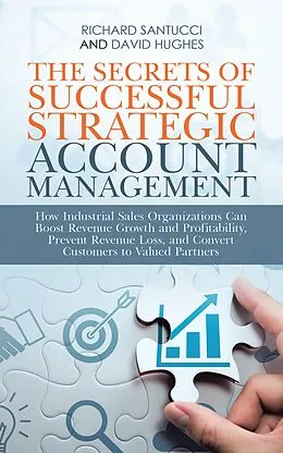 E-Book (epub) The Secrets of Successful Strategic Account Management von Richard Santucci, David Hughes