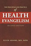 E-Book (epub) The Principles and Practice of Health Evangelism von Elvin Adams MD MPH