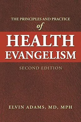 E-Book (epub) The Principles and Practice of Health Evangelism von Elvin Adams MD MPH