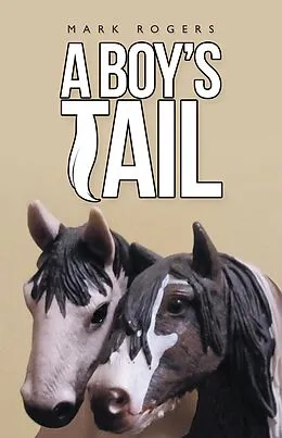 E-Book (epub) A Boy's Tail von Mark Rogers