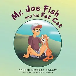 E-Book (epub) Mr. Joe Fish and His Fat Cat von Bonnie Michael Legacy