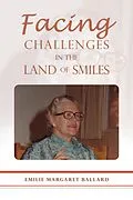 E-Book (epub) Facing Challenges in the Land of Smiles von Emilie Margaret Ballard