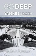 E-Book (epub) Go Deep Yankee Trash von William P. Singley