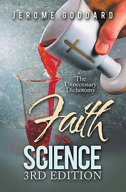 E-Book (epub) Faith Vs. Science 3Rd Edition von Jerome Goddard
