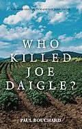 E-Book (epub) Who Killed Joe Daigle? von Paul Bouchard