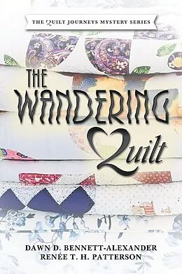E-Book (epub) The Wandering Quilt von Dawn D. Bennett-Alexander, Renée T. H. Patterson