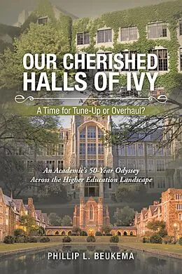E-Book (epub) Our Cherished Halls of Ivy von Phillip L. Beukema