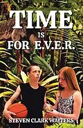 E-Book (epub) Time Is for E.V.E.R. von Steven Clark Waiters