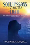 E-Book (epub) Soul Lessons from the Light von Yvonne Kason M. D.