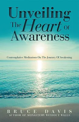 E-Book (epub) Unveiling the Heart of Awareness von Bruce Davis