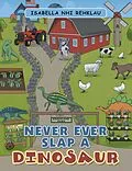 E-Book (epub) Never Ever Slap a Dinosaur von Isabella Nhi Rehklau