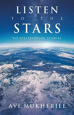 E-Book (epub) Listen to the Stars von Avi Mukherjee