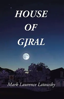 E-Book (epub) House of Giral von Mark Laurence Latowsky