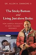 E-Book (epub) The Sticky Bottom and Living Just above Broke: von Allen H. Simmons II